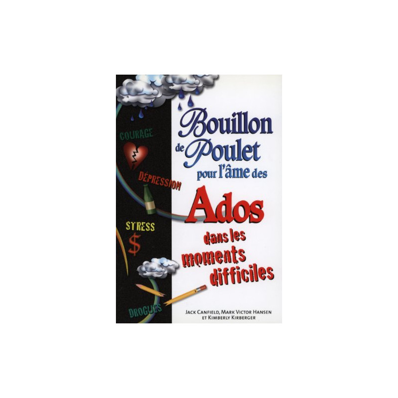 Bouillon de poulet pour l'âme des ados dans les moments difficiles