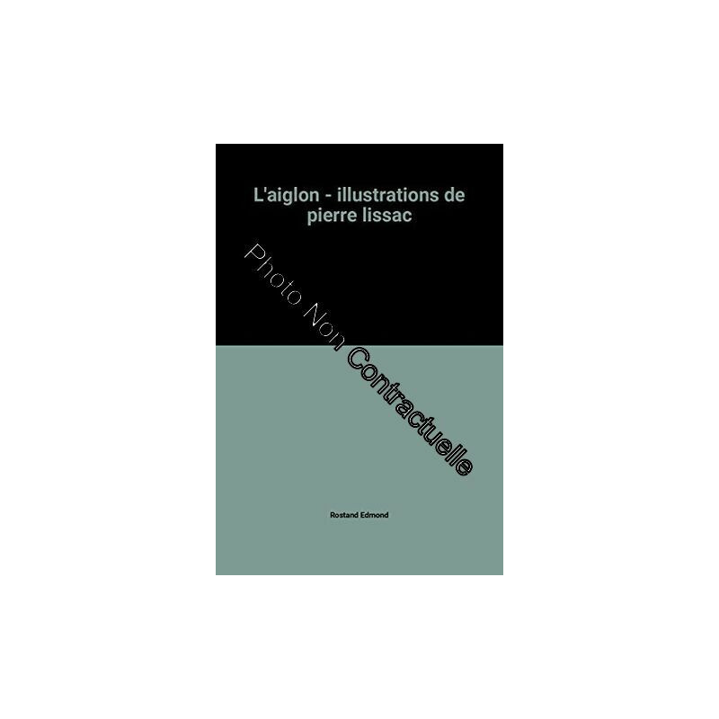 L'aiglon - illustrations de pierre lissac