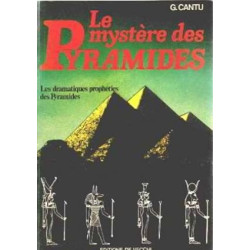 Le mystere des pyramides / les dramatiques propheties des pyramides