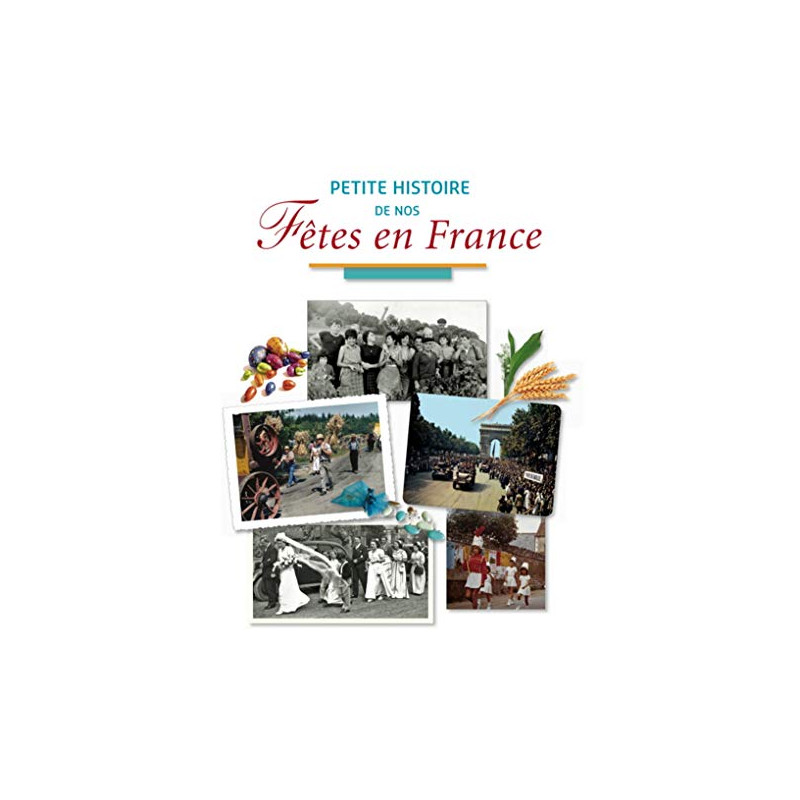 Petite histoire de nos fêtes en France