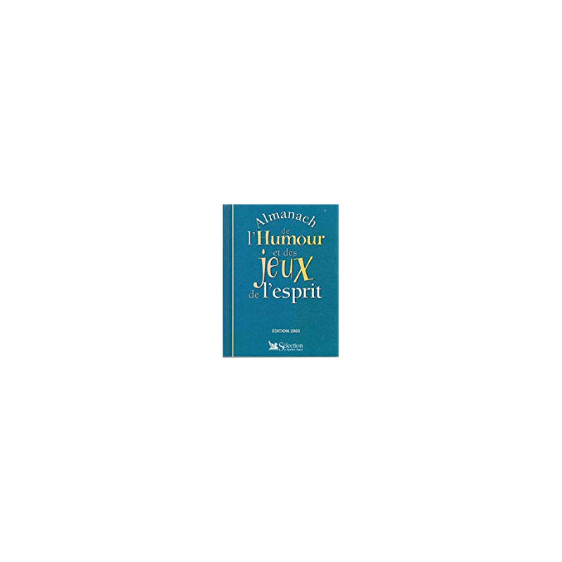 ALMANACH DE L'HUMOUR ET DES JEUX DE L'ESPRIT