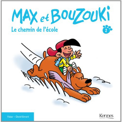 MAX ET BOUZOUKI Tome 2: Le chemin de l'école