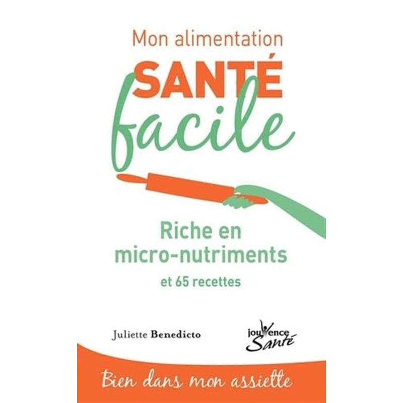 Mon alimentation sante facile : riche en micro-nutriments : 65... Mon alimentation sante facile : riche en micro-nutriments : 65...