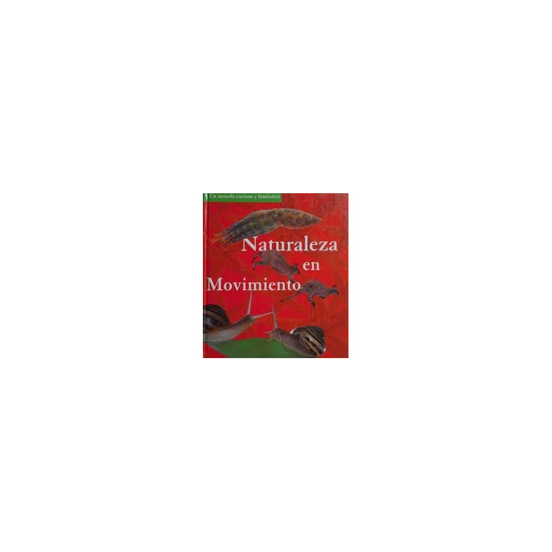 Naturaleza en movimiento. [ Livre importé d´Espagne ]