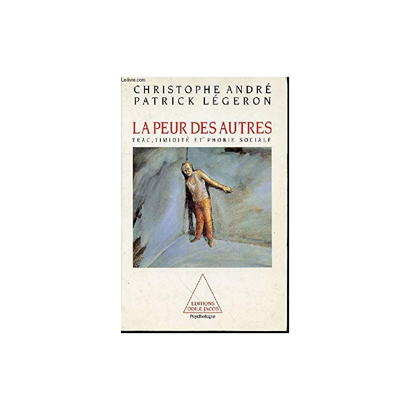 La peur des autres : Trac timidité et phobie sociale