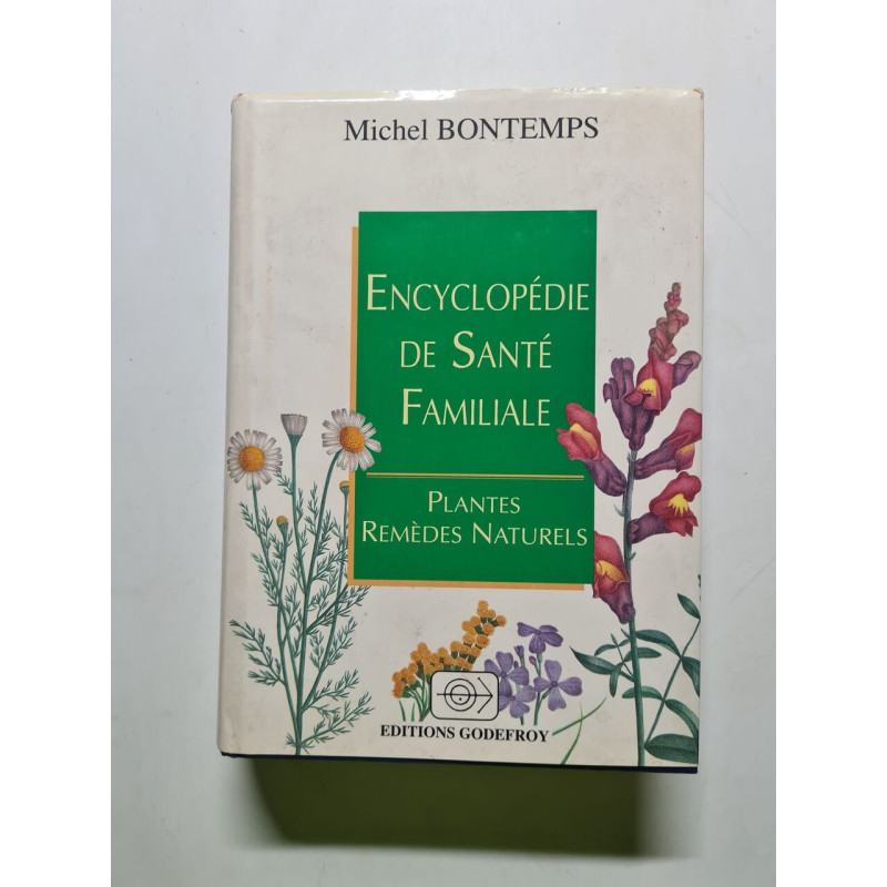 Encyclopédie de santé familiale : plantes remèdes naturels
