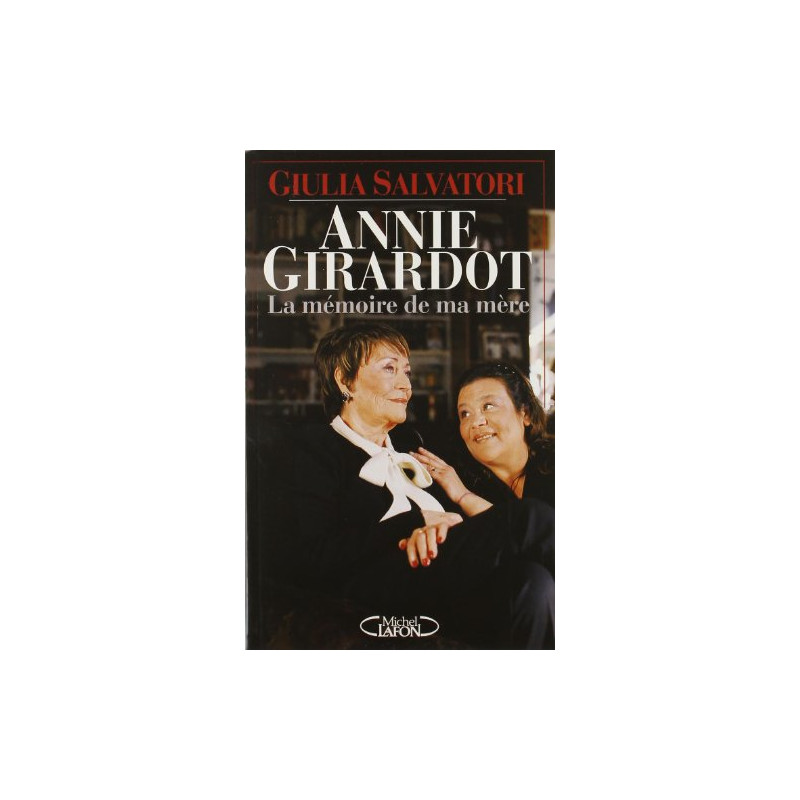 Annie Girardot : La mémoire de ma mère