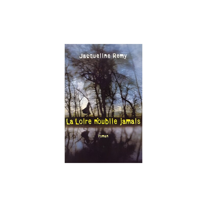 La Loire n'oublie jamais