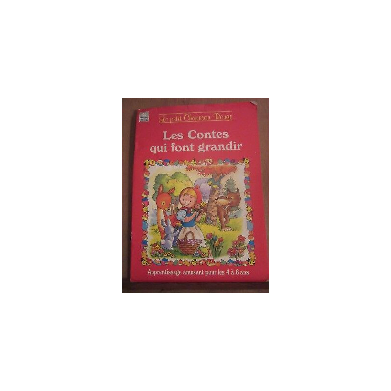 Le petit Chaperon rouge les contes qui font grandir