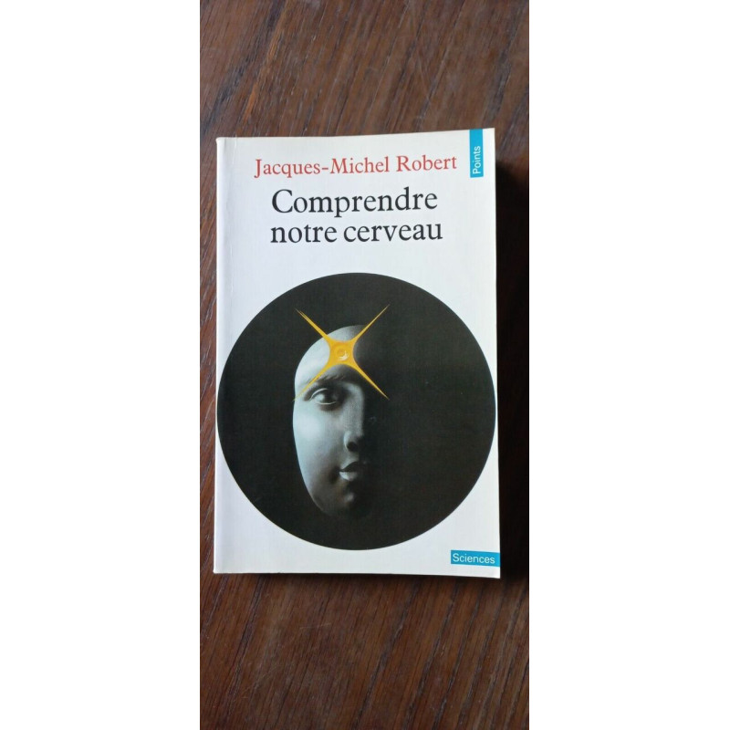 jacques michel Robert Comprendre notre cerveau