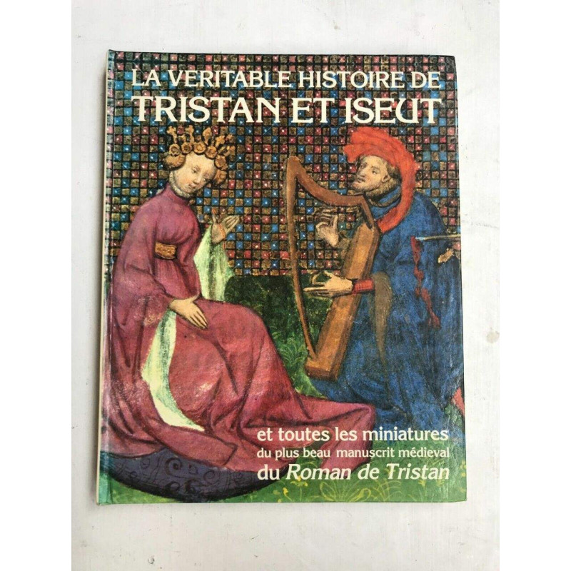 La véritable histoire de Tristan et Iseut Liber