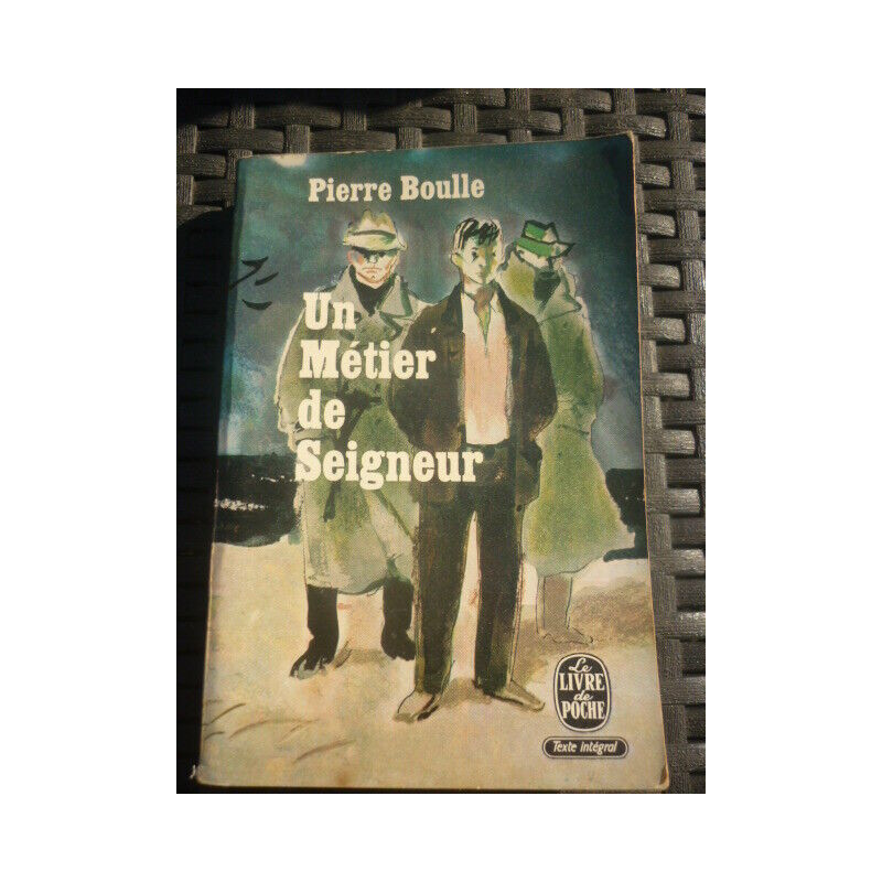 Pierre boulle Un Métier de Seigneur