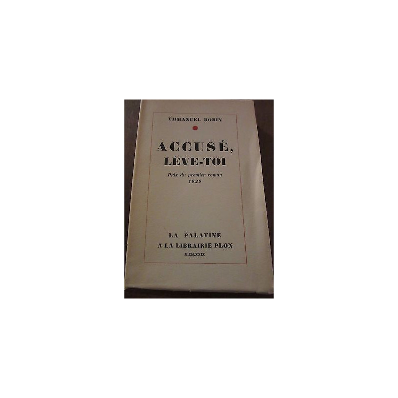 Emmanuel robin accusé lève toi prix du Premier Roman Plon la palatine