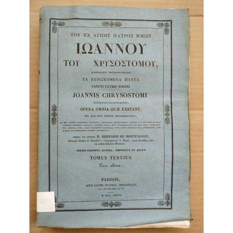 Joannis Chrysostomi Opera omnia Tomus Tertius 1837