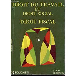 DROIT DU TRAVAIL ET DROIT SOCIAL DROIT FISCAL TG