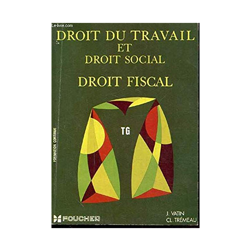 DROIT DU TRAVAIL ET DROIT SOCIAL DROIT FISCAL TG