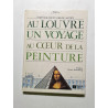 Au louvre un voyage au coeur de la peinture (Fleur Art)