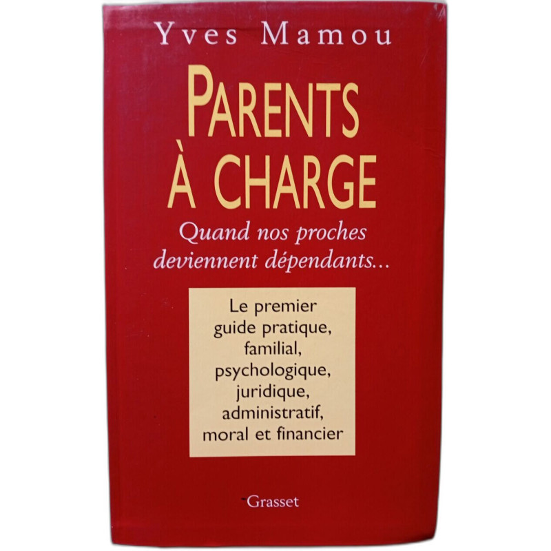 Parents A Charge. Quand Nos Proches Deviennent Dependants