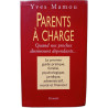 Parents A Charge. Quand Nos Proches Deviennent Dependants
