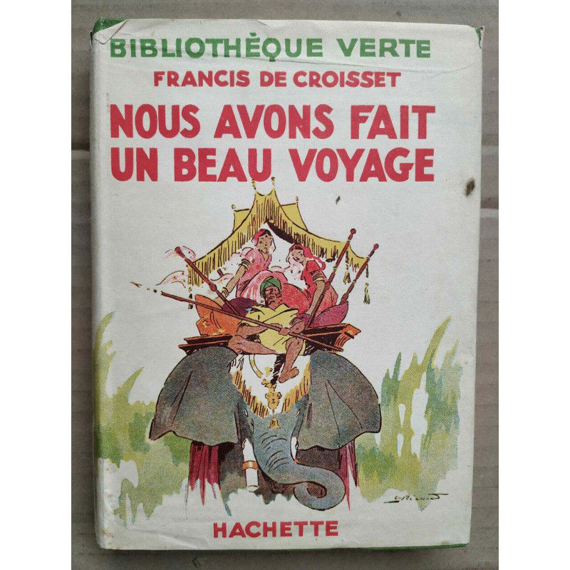 Francis de Croisset Nous avons fait un beau voyage Bibliothèque verte