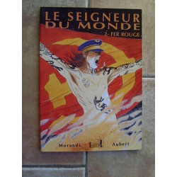 bd Morandi Aubert Le seigneur du Monde 2 Fer Rouge