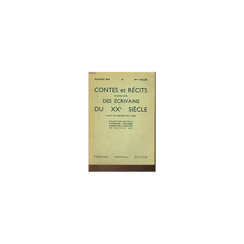 CONTES et RECITS en ^prose tirés DES ECRIVAINS DU XXe SIECLE -...