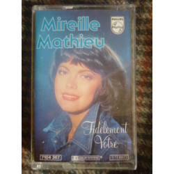MIREILLE mathieu FIDELEMENT VOTRE cassette Audio-K7 7104 367
