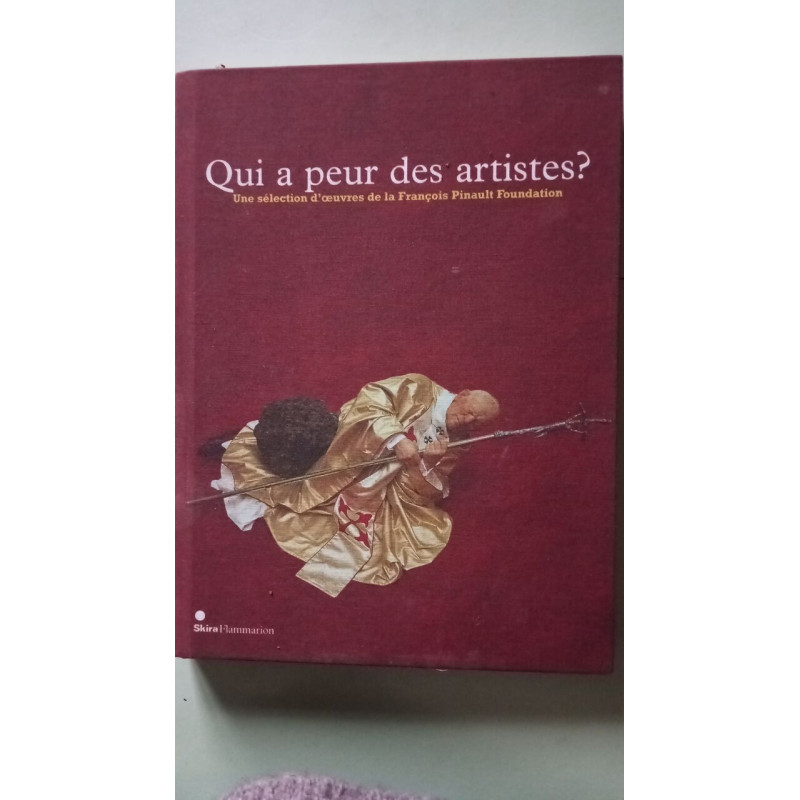 Qui a peur des artistes ? Une sélection d'oeuvres de la François...