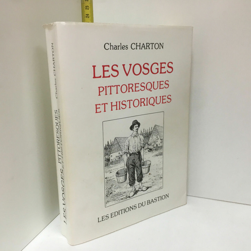 LES VOSGES PITTORESQUES ET HISTORIQUES