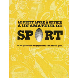 Le petit livre a? offrir a? un amateur de sport : Parce que...