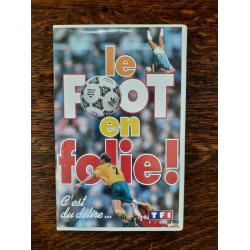Cassette Vidéo - Le Foot en Folie ! C'est du délire