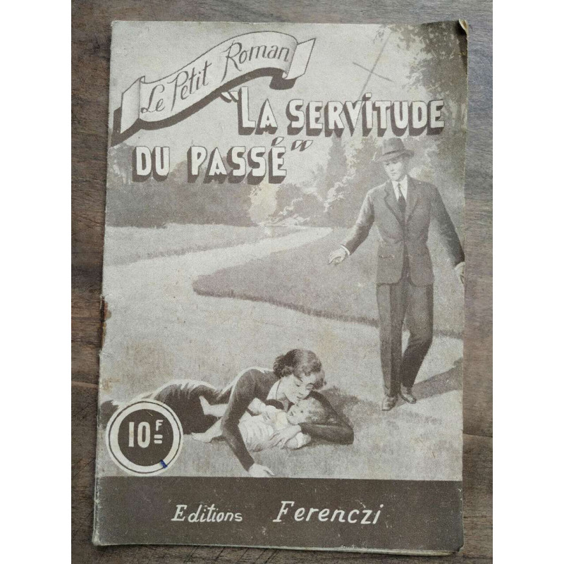 Le Petit Roman La servitude du passé - Ferenczi