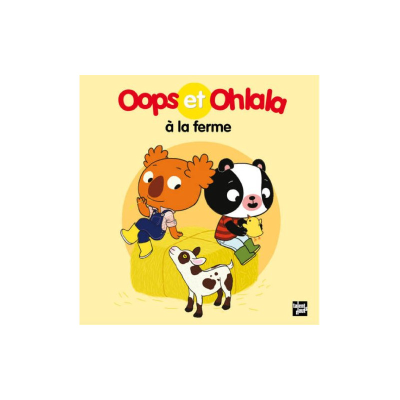Oops et Ohlala à la ferme