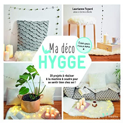 Ma déco hygge: 20 projets à réaliser à la machine à coudre pour se...