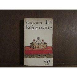 montherlant LA REINE MORTE