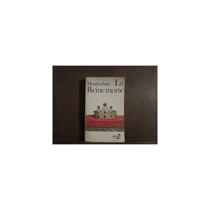 montherlant LA REINE MORTE