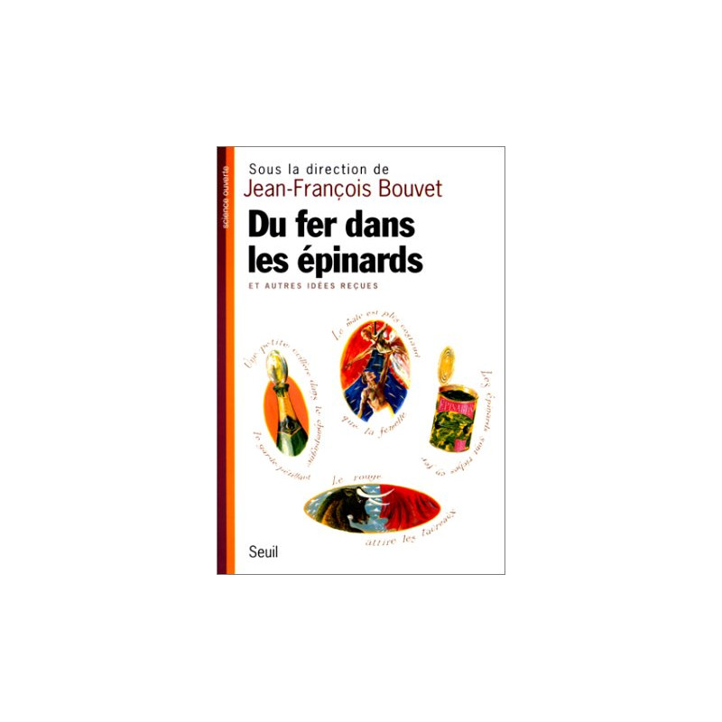 Du fer dans les épinards et autres idées reçues