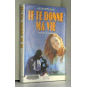 Je te donne ma vie