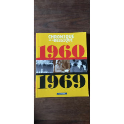 Chronique De La Belgique 1960 1969 Le soir 2011