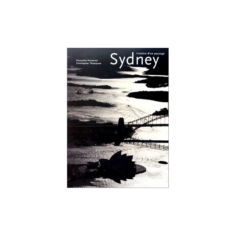Sydney histoire d'un paysage Sydney histoire d'un paysage