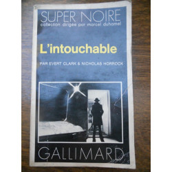 Evert Clark Nicholas horrock l'intouchable Super Noire n12 gallimard