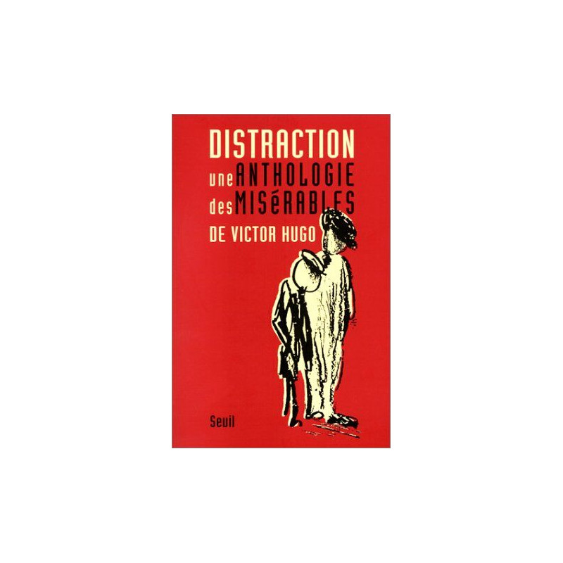 Distraction : Une anthologie des "Misérables" de Victor Hugo