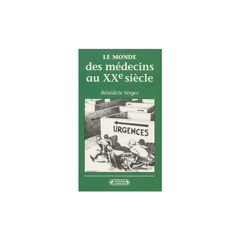 Le monde des médecins au XXe siècle Le monde des médecins au XXe siècle