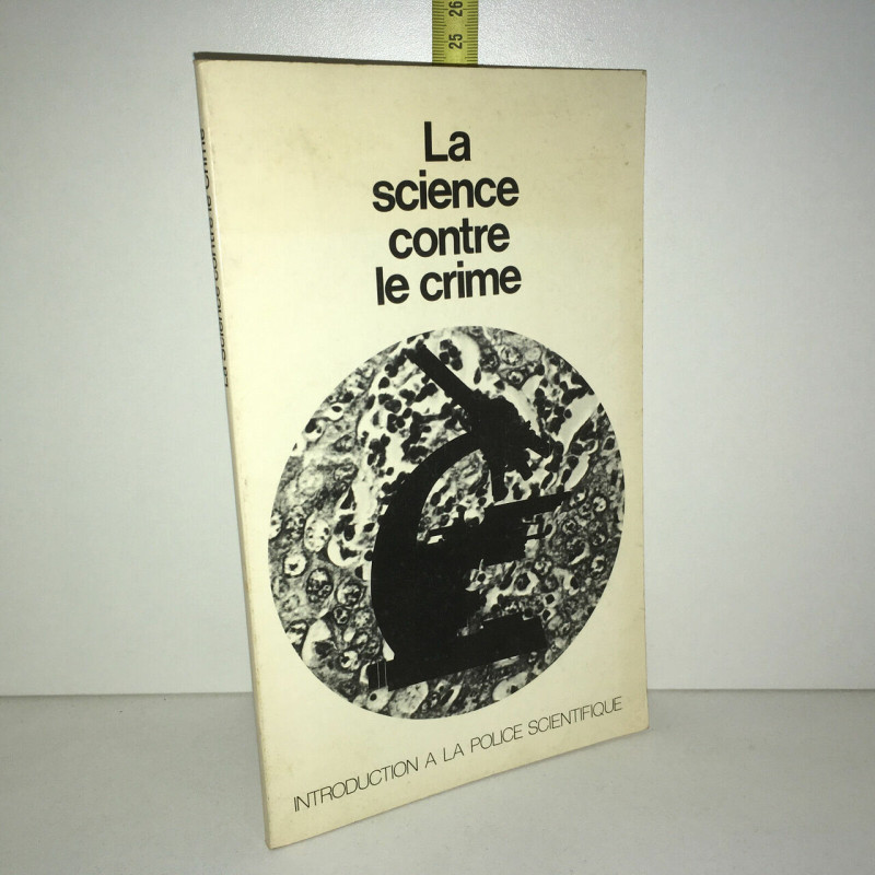 Ségalat LA SCIENCE CONTRE LE crime INTRODUCTION POLICE SCIENTIFIQUE