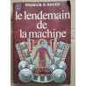 Francis Rayer Le lendemain de la machine J'ai lu 1972