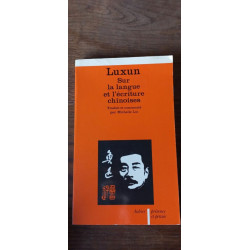 Luxun Sur la langue et ll'écriture chinoises