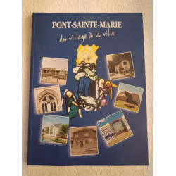 PONT-SAINTE-MARIE du village à la ville