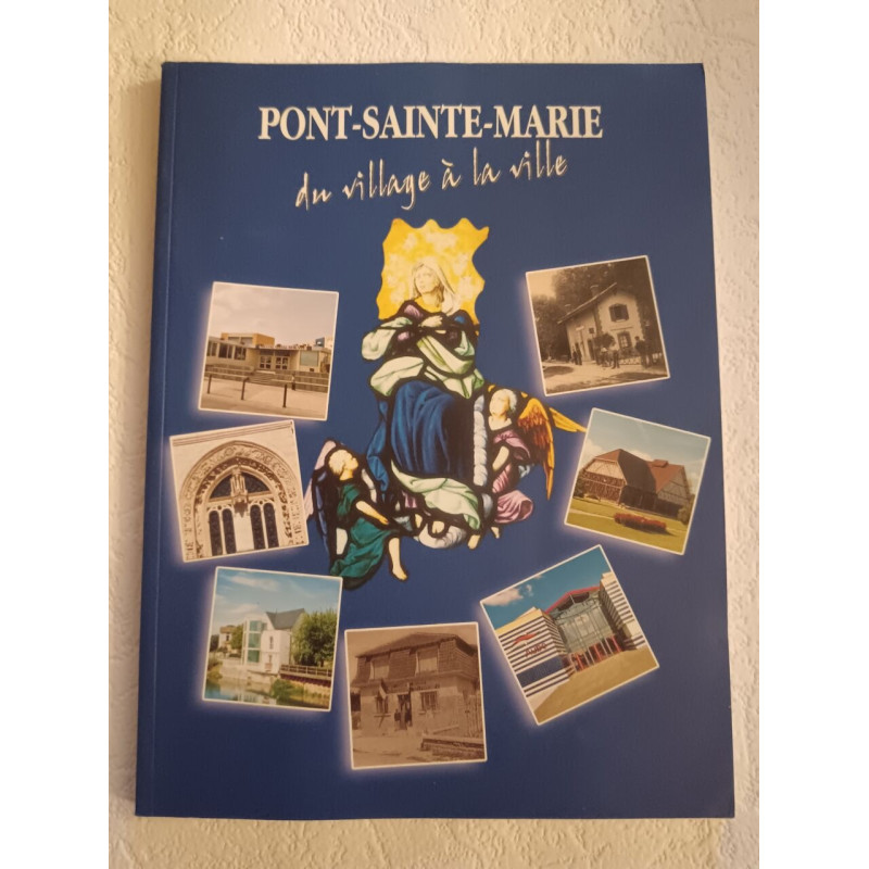 PONT-SAINTE-MARIE du village à la ville
