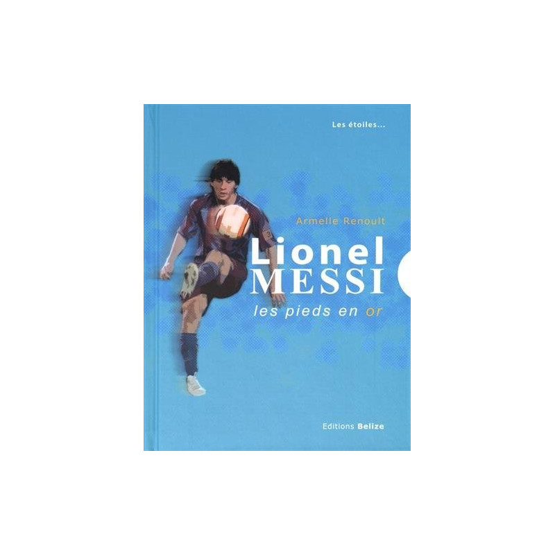 Lionel Messi : Les pieds en or