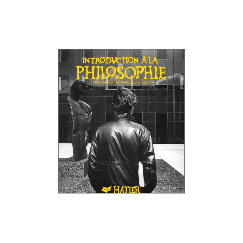 Introduction à la philosophie : Terminales techniques F G et H